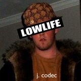 J. Codec - Lowlife