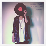 Passion Party End Of 2012 MIXTAPE (Part II)