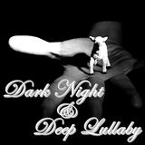 Mitch' A. @ Dark Night & Deep Lullaby