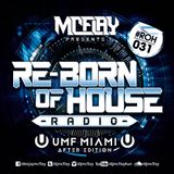 McFlay presents. Re-Born Of House Radio #031 (Ultra Miami 2016 After Edition)