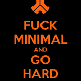FUCK MINIMAL