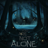 You Are Not Alone