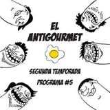 El Antigourmet - Temporada 2 - Programa #5 - 6/3/15