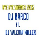 Mix Bye Bye Summer 2015 By Dj Barco & Dj Valeria Miller