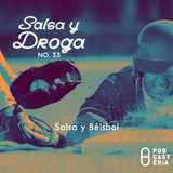Salsa y Droga No. 33 - Salsa y Béisbol: Óscar de León, Víctor Manuelle, Gran Combo de Puerto Rico.