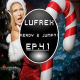 LuFreX - Ready 2 Jump! EP.41