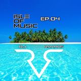 DJ R.Ramos-Isle Of Music Ep.04