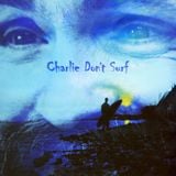Charlie Don't Surf