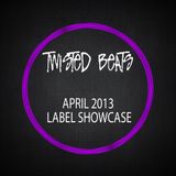 Twisted Beats April 2013 - Label Showcase