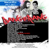 Week 23 2015 - Mike Lucas & Simon Beta - Bangerang Radio Show