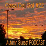 Casa Del Sol #22 PODCAST