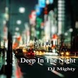 DJ Mighty - Deep In The Night