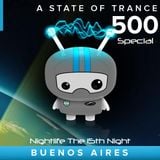 .::: Nightlife The 15th Night :::. .::: A State of Trance 500 Buenos Aires, Argentina Special :::.