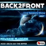 Back2Front Live Sessions Show #007 Guest Mix By Mzwakhe