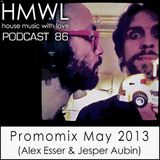 HMWL Podcast 86 - Promomix May 2013 (Mixed by Alex Esser & Jesper Aubin