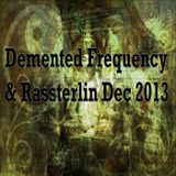 Demented Frequency & Rassterlin R.TEMPO 16/12/13