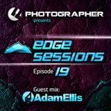 Photographer - Edge Sessions 019 (incl. Adam Ellis Guest Mix) 09.09.2014