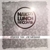 Naked Lunch PODCAST #184 - JOE MESMAR