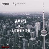 Home Is Toronto Vol. 1 - Mixed By DJ Big Jacks