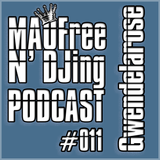 MAOFree N'DJIng Podcast #011 by Gwendelarose