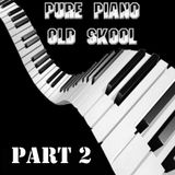 Old Skool Piano Part 2
