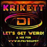 Krikett - Let's Get Weird! - psytrance