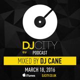 DJ Cane - DJcity Benelux Podcast - 18/03/16