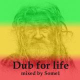 Some1 - Dub for Life (mixed on january 2011)