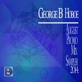 George B (Dj Hoboe)_August Promo Mix Sampler 2014_Part 01