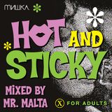 Hot & Sticky By Mr Malta