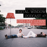 Podcast #7 : CPU MY LOVE