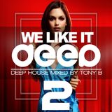 We Like It Deep Mixed By Tony B Vol 2