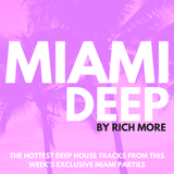 RICH MORE: Miami Deep 30
