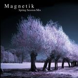 Magnetik - Spring Session Mix