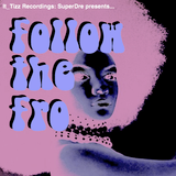 SuperDre presents...Follow the Fro