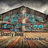 Shanty Deep - Tribal is my House