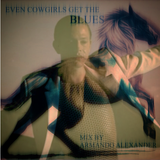 Even Cowgirls Get The Blues