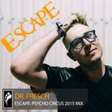 Dr. Fresch Escape: Psycho Circus 2015 Mix