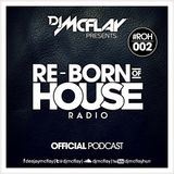 DJ Mcflay® presents. Re-Born Of House Radio #002