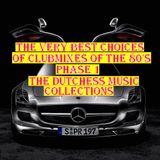 THE VERY BEST CHOICES OF CLUBMIXES OF THE 80'S PHASE 1 By: {*The Dutch'ess* }