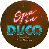 SPA IN DISCO Exclusive Mix By FRAN DEEPER