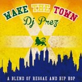 DJ Prez / Wake The Town
