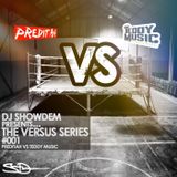 DJ Showdem The Versus Series 001 - Preditah vs Teddy Music