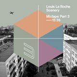 Louis La Roche - Scenery Mixtape Part 3