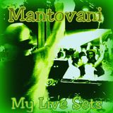 Mantovani - My Live Sets Episode 001