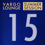 VARGO LOUNGE - Summer Session 15