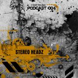 Stereo Headz- Podcast #004 - Deep Feelings
