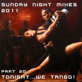 Sunday Night Mixes, 2011: Part 20 - Tonight ... We Tango!