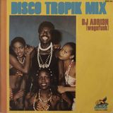 Disco Tropik Mix by Adri3n