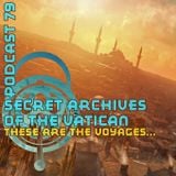 These are the Voyages... - Secret Archives of the Vatican Podcast 79